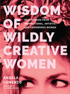 Cover image for Wisdom of Wildly Creative Women